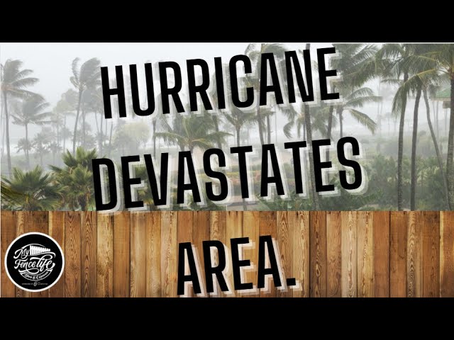 Hurricane Devastates Area & Fence Company Responds